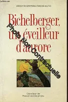 Bichelberger un eveilleur d'aurore, actes du colloque de Pont-à-Mousson, 25-26-27 août 1988