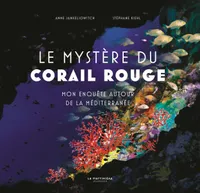Le Mystère du corail rouge, Mon enquête autour de la Méditerranée