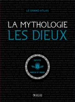 Le Grand Atlas La Mythologie · Les Dieux, La mythologie