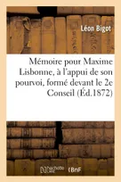 Mémoire pour Maxime Lisbonne, à l'appui de son pourvoi, formé devant le 2e Conseil de révision, de la 1re division militaire contre un jugement du 6e Conseil de guerre...