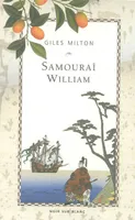 Samouraï William, l'Anglais qui rompit l'isolement du Japon