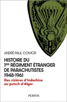 Histoire du 1er Régiment Étranger de Parachutistes 1948-1961 - Des rizières d'Indochine au putsch d'Alger