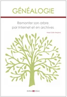 Généalogie, Remonter son arbre par internet et en archives