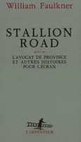 Stallion Road / L'Avocat de province et autres histoires pour l'écran, et autres histoires pour l'écran