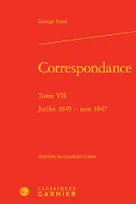 7, Correspondance, Juillet 1845 - juin 1847