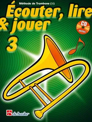 Écouter, Lire & Jouer 3 Trombone - Clé de Fa, Méthode de Trombone - Clé de Fa