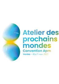 Convention APM 2023 - Atelier des prochains mondes