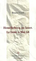 Houellebecq. La faute à Mai 68
