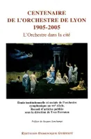 Centenaire de l'Orchestre de Lyon (1905-2005), l'orchestre dans la cité