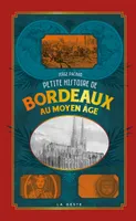 Petite Histoire De Bordeaux Au Moyen-age