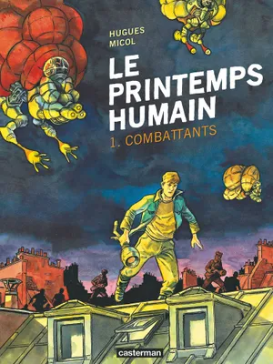 Le Printemps humain (Tome 1) - Combattants