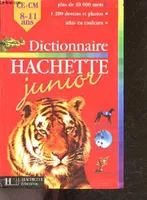 Dictionnaire Hachette Junior CE-CM - 8/11 ans - plus de 20 000 mots, 1200 dessins et photos, atlas en couleurs, CE-CM, 8-11 ans