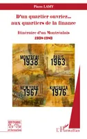D'un quartier ouvrier... aux quartiers de la finance, Itinéraire d'un Montréalais 1938-1983