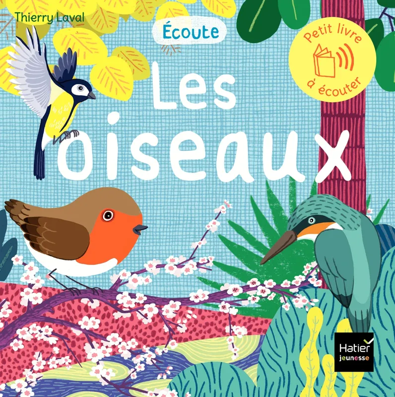 Écoute, Les oiseaux Thierry Laval