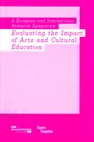 Evaluating the impact of arts and cultural education, a European and international symposium, [Paris]... Centre Pompidou, January 10-12, 2007
