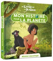 LE LIVRE DE LA JUNGLE - Mon Histoire pour la Planète - Mission sauvetage - Disney