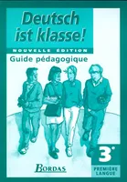 Deutsch ist klasse 3e. Guide pédagogique
