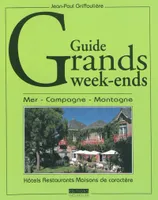 Guide grands week-ends / mer, campagne, montagne