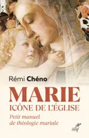 Marie, icône de l'Église, Petit manuel de théologie mariale