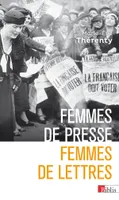 Femmes de presse, femmes de lettres - De Delphine de Girardin à Florence Aubenas