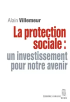 La Protection sociale : un investissement pour notre avenir, un investissement pour notre avenir