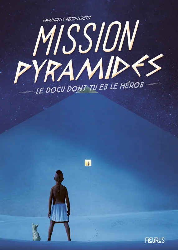 Livres Jeunesse de 6 à 12 ans Documentaires Histoire et civilisations Mission pyramides Emmanuelle Kecir-Lepetit