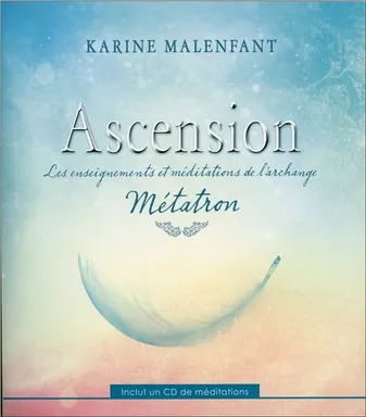 Ascension, Les enseignements et méditations de l'archange métatron
