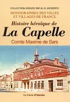 LA CAPELLE HISTOIRE HEROIQUE DE