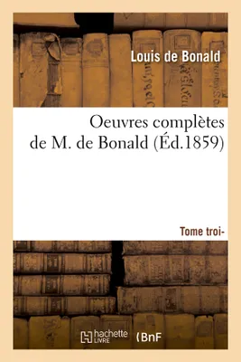 Oeuvres complètes de M. de Bonald. Tome 3 (Éd.1859)
