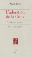 L'adoration de la Croix, Triduum pascal