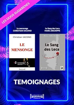 Duo Sudarenes : Témoignage, Le mensonge / Le sang des Leca