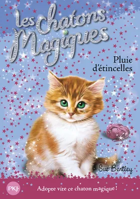11, Les chatons magiques - numéro 11 Pluie d'étincelles