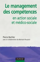 Le management des compétences - en action sociale et médico-sociale, en action sociale et médico-sociale