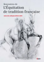 Rencontres de l'équitation de tradition française, Actes des colloques 2014 et 2015