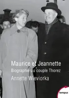 Maurice et Jeannette - Biographie du couple Thorez, Biographie du couple Thorez