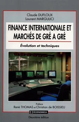 Finance internationale et marchés de gré à gré - évolution et techniques, évolution et techniques