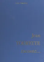 Jean Tourette raconte..., Le Luberon et l'histoire des Vaudois, ses souvenirs du pays d'Arles, les premiers chemins de fer en Provence, le tremblement de terre de 1909, Marseille