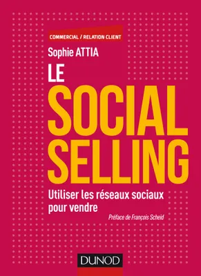 Le Social selling - Utiliser les réseaux sociaux pour vendre, Utiliser les réseaux sociaux pour vendre