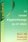 Le roman d'apprentissage au XIXe siècle / bac 96 français, séries L, ES, S, bac 96, français, séries L, ES, S