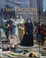 Les pires décisions de l'Histoire de France