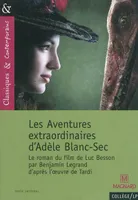 Les Aventures extraordinaires d'Adèle Blanc-sec, le roman du film de Luc Besson - Classiques et Contemporains, le roman du film de Luc Besson
