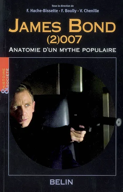 Livres Sciences Humaines et Sociales James Bond (2)007, anatomie d'un mythe populaire Fabien Boully