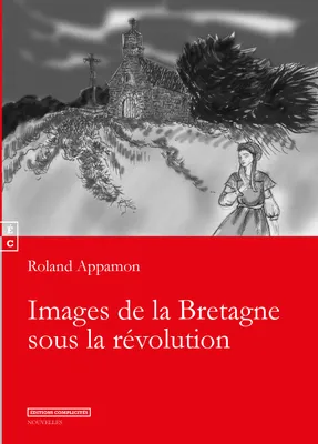 Images de la Bretagne sous la Revolution