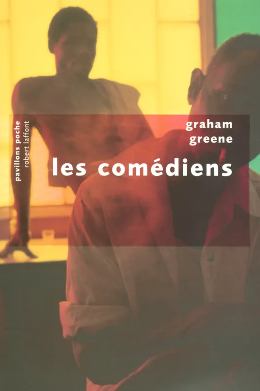 Livres Littérature et Essais littéraires Romans contemporains Etranger Les comédiens - Pavillons poche Graham Greene