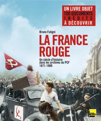 La France rouge : un siècle d'histoire dans les archives du PCF (1871-1989)
