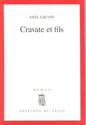 Cravate et Fils, roman