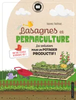 Lasagnes et permaculture, La solution pour un potager productif !