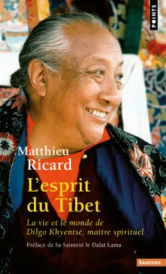 L'Esprit du Tibet, La vie et le monde de Dilgo Khyentsé, maître spirituel