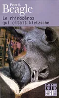 Le rhinocéros qui citait Nietzsche