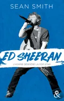 Ed Sheeran, la biographie émouvante et originale pour découvrir le chanteur double disque de platine.